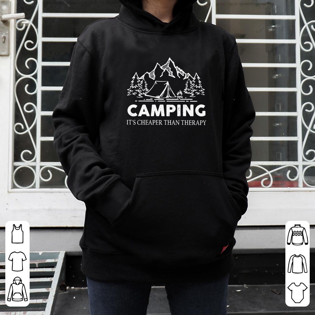 Camping it s cheaper than therapy shirt 4 - Camping it’s cheaper than therapy shirt