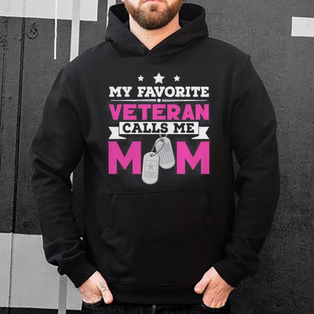 My Favorite Veteran Calls Me Mom Awesome Gift shirt 4 - My Favorite Veteran Calls Me Mom Awesome Gift shirt