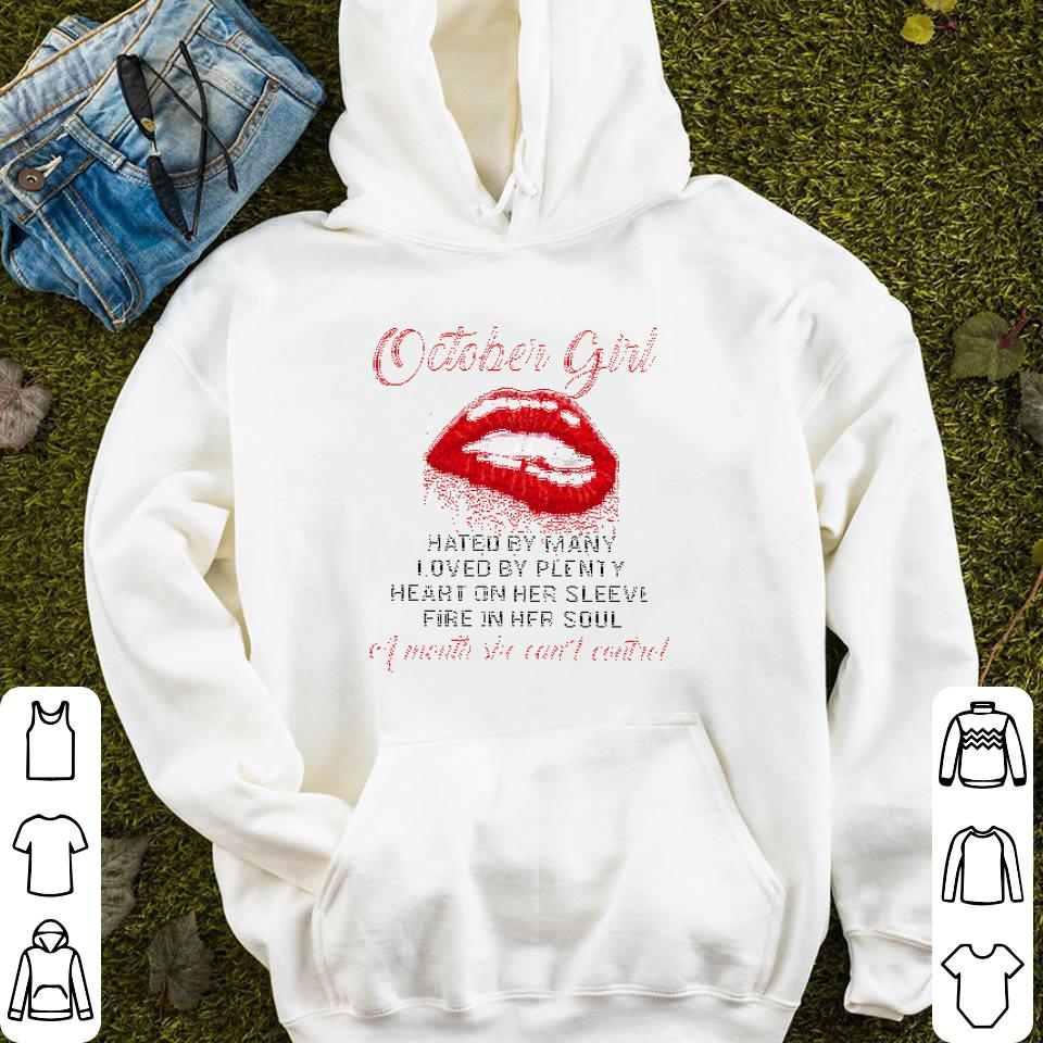 October girl hated by many loved by plenty heart on sleeve fire in soul mouth can t control sexy lips shirt 4 - October girl hated by many loved by plenty heart on sleeve fire in soul mouth can’t control sexy lips shirt