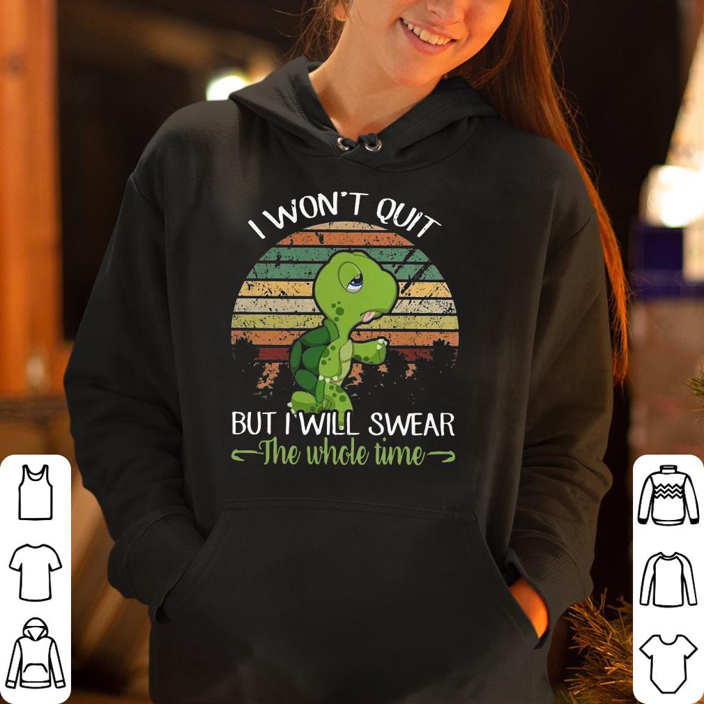 Retro Turtle I Won t Quit But I Will Swear The Whole Time shirt 4 - Retro Turtle I Won’t Quit But I Will Swear The Whole Time shirt