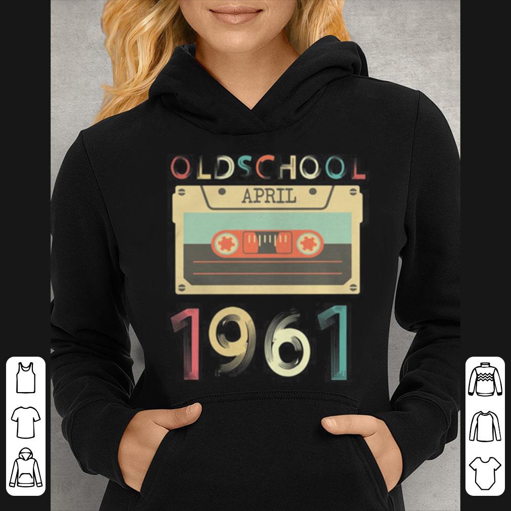Vintage Cassette tape Oldschool April 1961 Birthday shirt 4 - Vintage Cassette tape Oldschool April 1961 Birthday shirt
