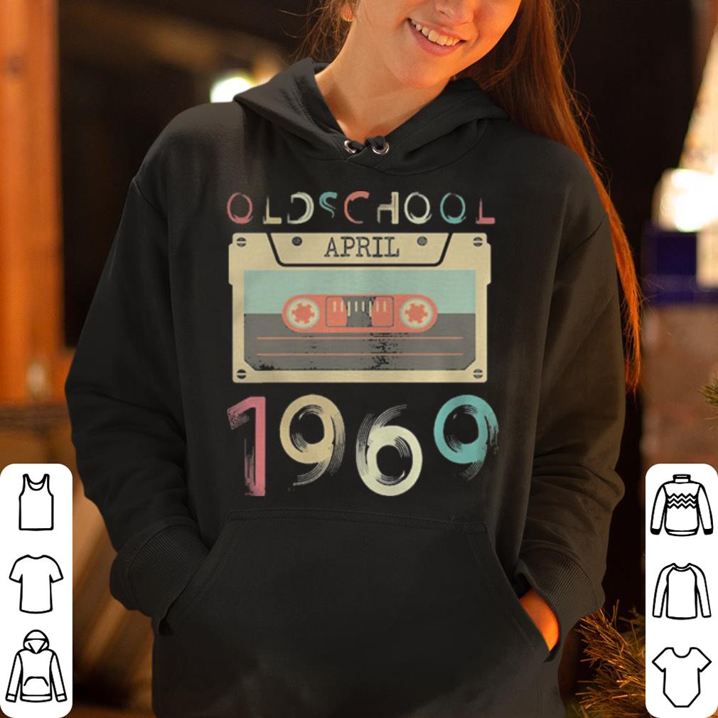 Vintage Cassette tape Oldschool April 1969 Birthday shirt 4 - Vintage Cassette tape Oldschool April 1969 Birthday shirt