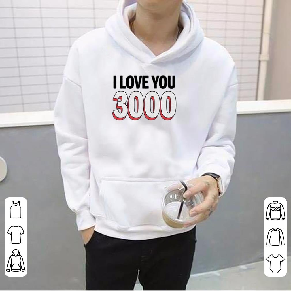 Avengers end game I love you 3000 shirt 4 - Avengers end game I love you 3000 shirt