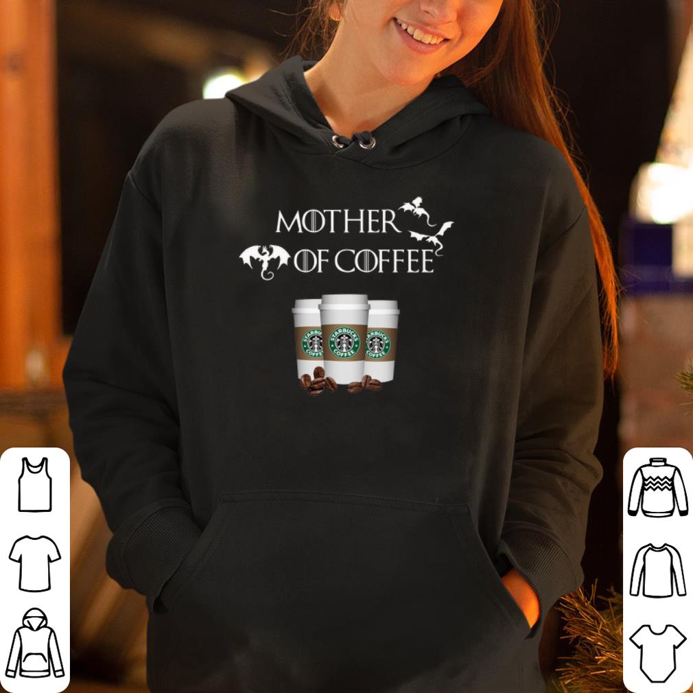 Game Of Throne Mother of Starbucks coffee shirt 4 - Game Of Throne Mother of Starbucks coffee shirt
