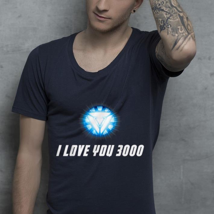 I Love You 3000 End Game Arc Reactor Iron man shirt 4 - I Love You 3000 End Game Arc Reactor Iron man shirt