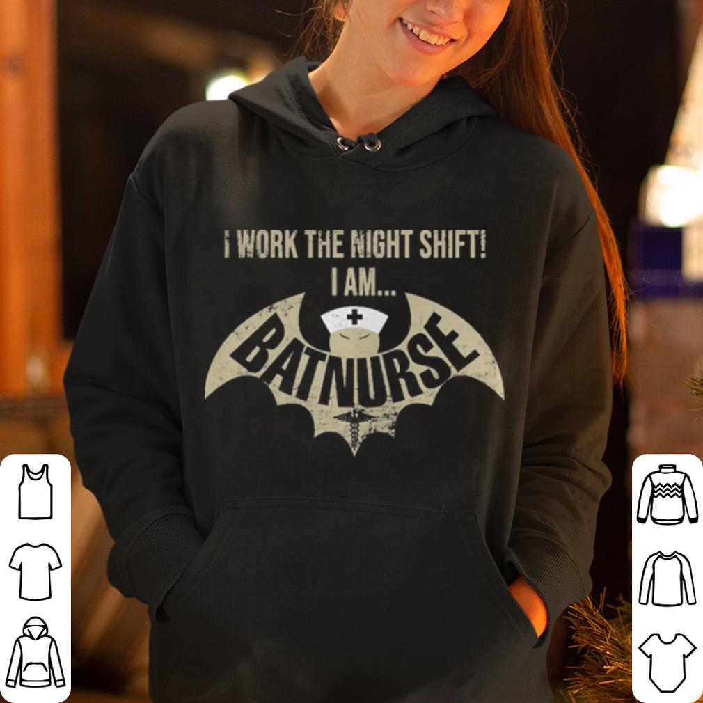 I m Work The Night Shift I Am Batnurse Batman Logo shirt 4 - I'm Work The Night Shift I Am Batnurse Batman Logo shirt