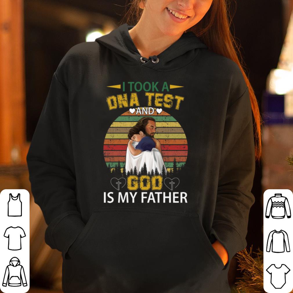 I took a DNA test and god is my father shirt 4 - I took a DNA test and god is my father shirt