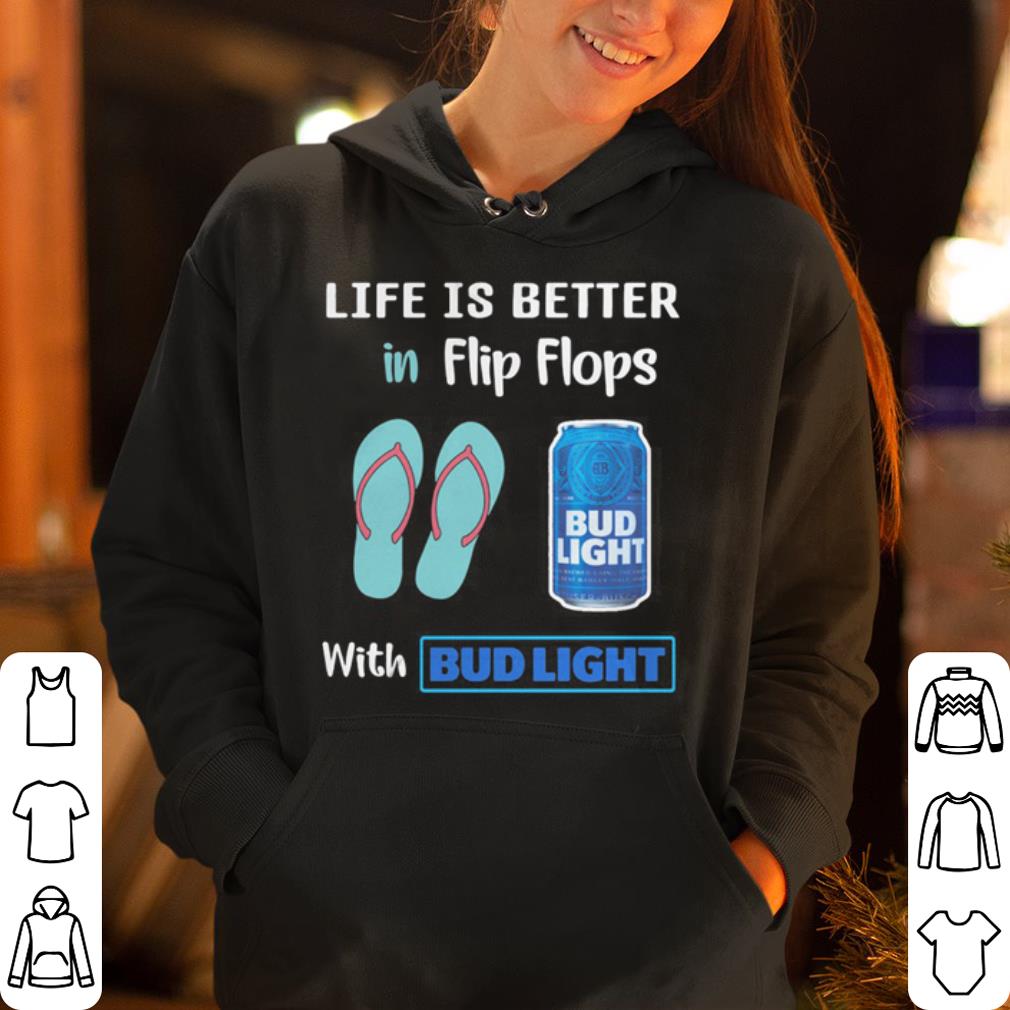Life is better in flip flops with Bud Light shirt 4 - Life is better in flip flops with Bud Light shirt