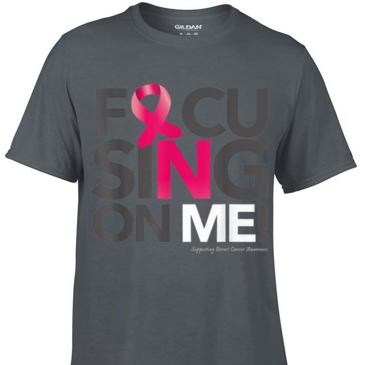 Aweome Focusing On Me Breast Cancer Awareness shirt 1 - Aweome Focusing On Me Breast Cancer Awareness shirt