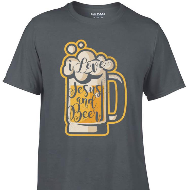 Aweome I love Jesus and Beer shirt 1 - Aweome I love Jesus and Beer shirt