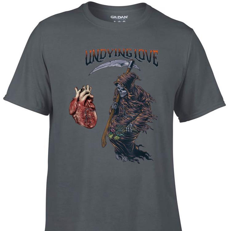 Aweome Undying Love Grim Reaper Heart shirt 1 - Aweome Undying Love Grim Reaper Heart shirt