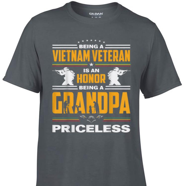 Awesome Being A Vietnam Veteran Is An Honor Being A Gandpa Priceless shirt 1 - Awesome Being A Vietnam Veteran Is An Honor Being A Gandpa Priceless shirt