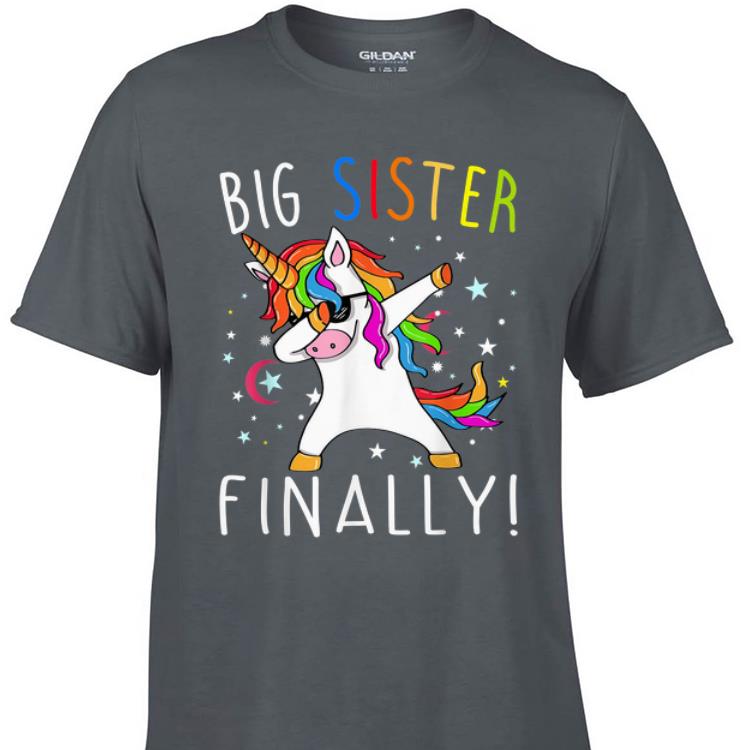 Awesome Big Sister Finally Unicorn Dabbing shirt 1 - Awesome Big Sister Finally Unicorn Dabbing shirt