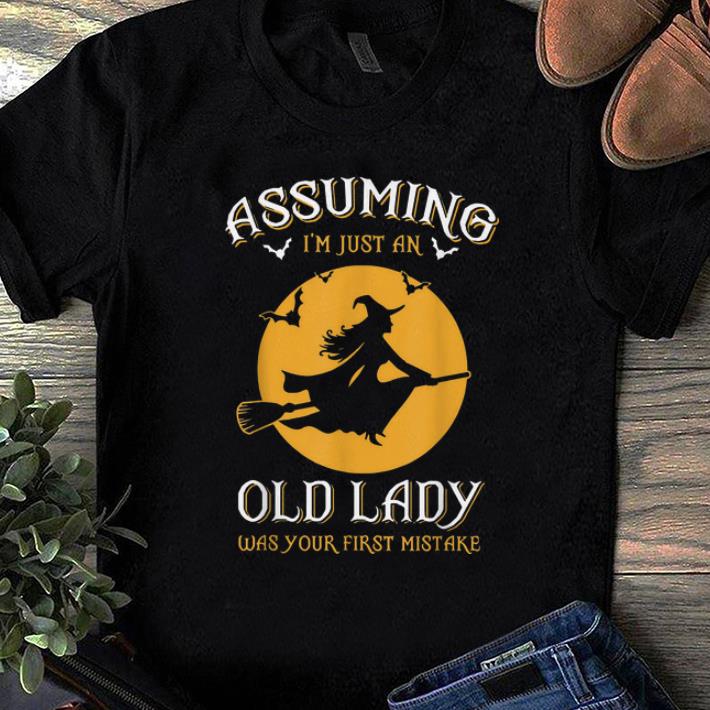 Awesome Halloween Witch Assuming Im just an Old Lady Was Your First Mistake shirt 1 - Awesome Halloween Witch Assuming Im just an Old Lady Was Your First Mistake shirt