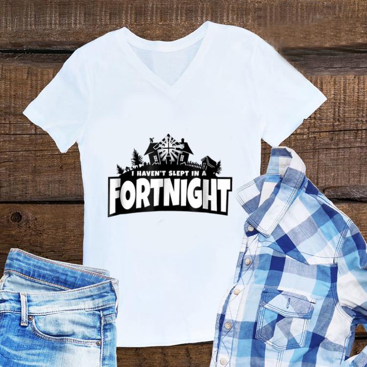 Awesome I haven t slept in a fortnight shirt 1 - Awesome I haven't slept in a fortnight shirt