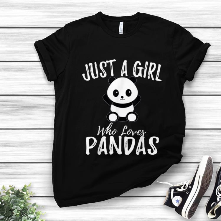 Awesome Just A Girl Who Loves Pandas shirt 1 - Awesome Just A Girl Who Loves Pandas shirt