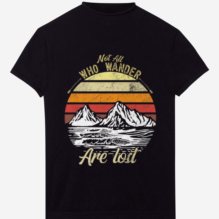 Awesome Not All Who Wander Are Lost Vintage shirt 1 - Awesome Not All Who Wander Are Lost Vintage shirt