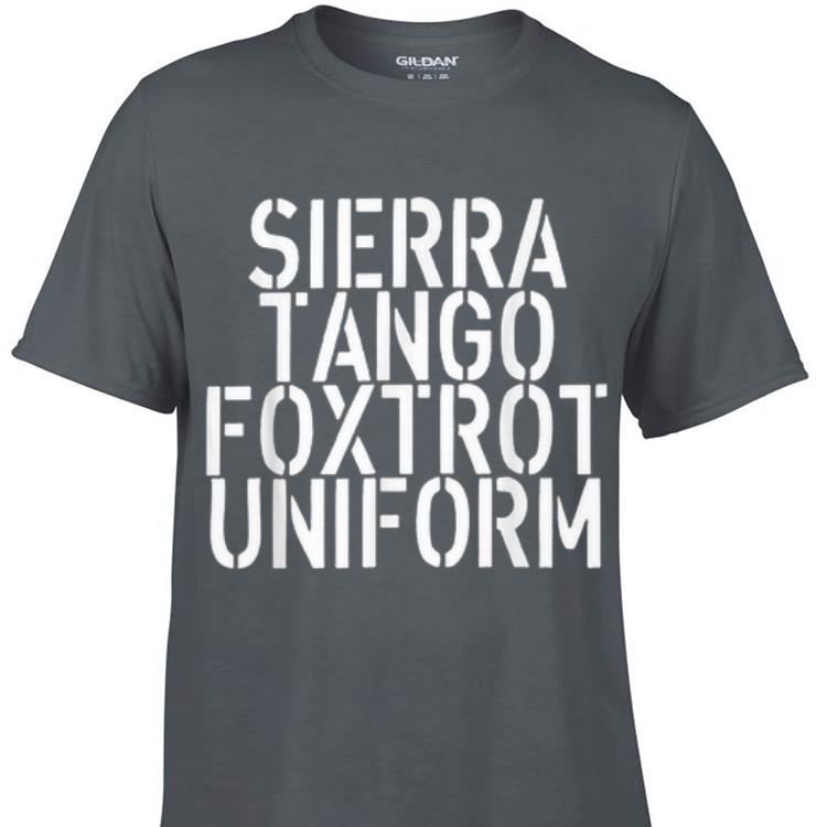 Awesome Sierra Tango Foxtrot Uniform shirt 1 - Awesome Sierra Tango Foxtrot Uniform shirt