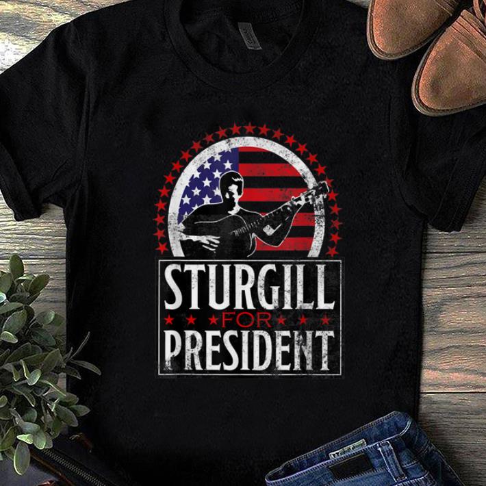 Awesome Sturgill For President American Flag shirt 1 - Awesome Sturgill For President American Flag shirt