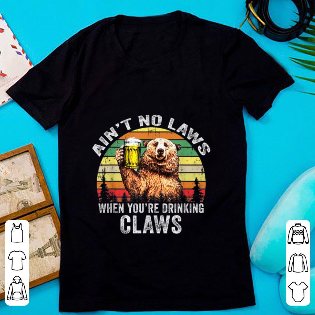 Awesome Vintage Bear Ain t No Laws When You re Drinking Claws shirt 1 - Awesome Vintage Bear Ain't No Laws When You're Drinking Claws shirt