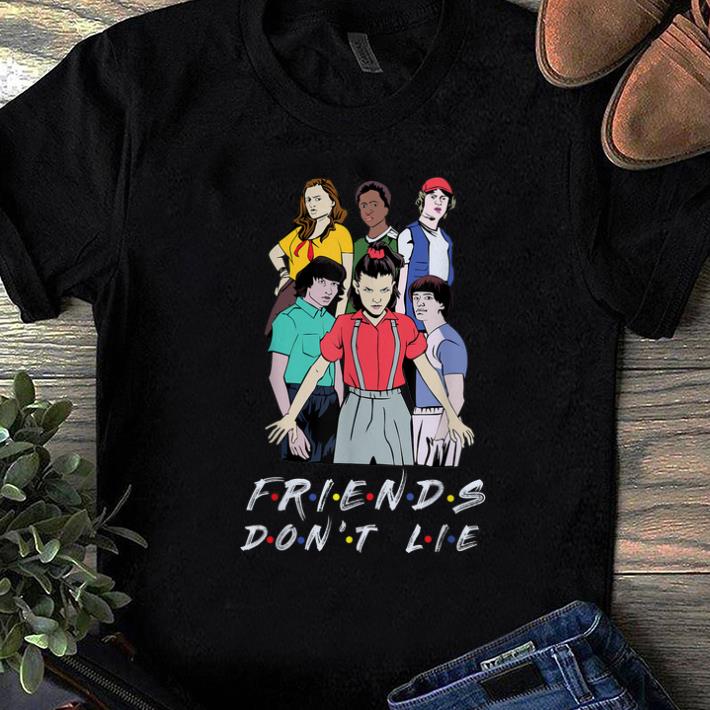 Hot Friends Don t Lie Stranger Things shirt 1 - Hot Friends Don't Lie Stranger Things shirt