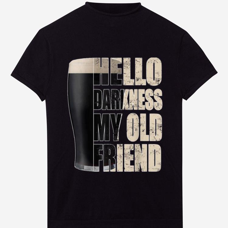 Hot Hello Darkness My Old Friend Stout Beer shirt 1 - Hot Hello Darkness My Old Friend Stout Beer shirt