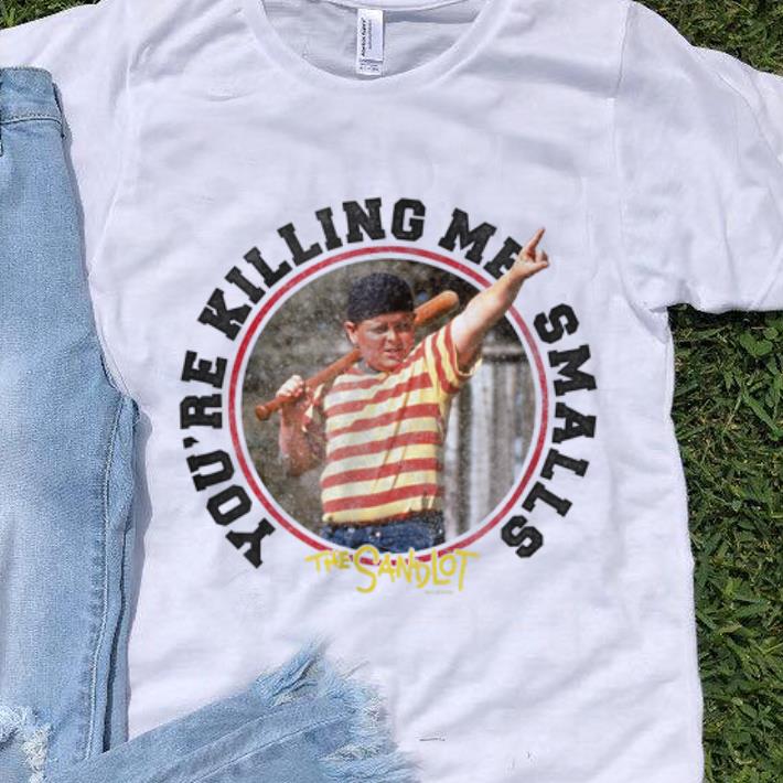 Hot You re Killing Me Smalls The Sandlot shirt 1 - Hot You're Killing Me Smalls The Sandlot shirt