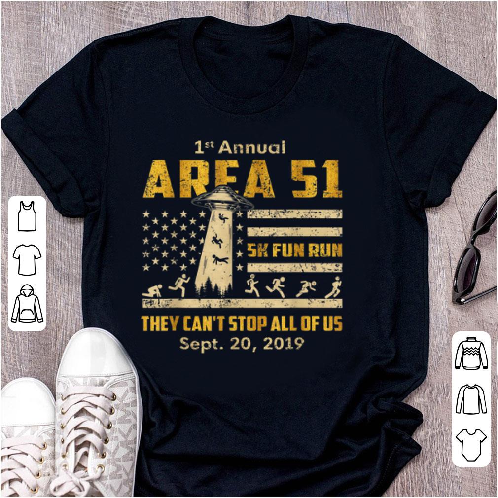 Nice 1st Annual Storm Area 51 5k Fun Run They Can t Stop Us American Flag Ufo shirt 1 - Nice 1st Annual Storm Area 51 5k Fun Run They Can't Stop Us American Flag Ufo shirt