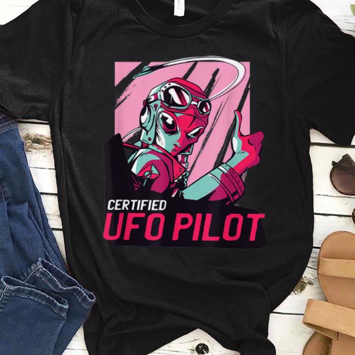 Nice Alien Certified UFO Pilot Retro shirt 1 - Nice Alien Certified UFO Pilot Retro shirt