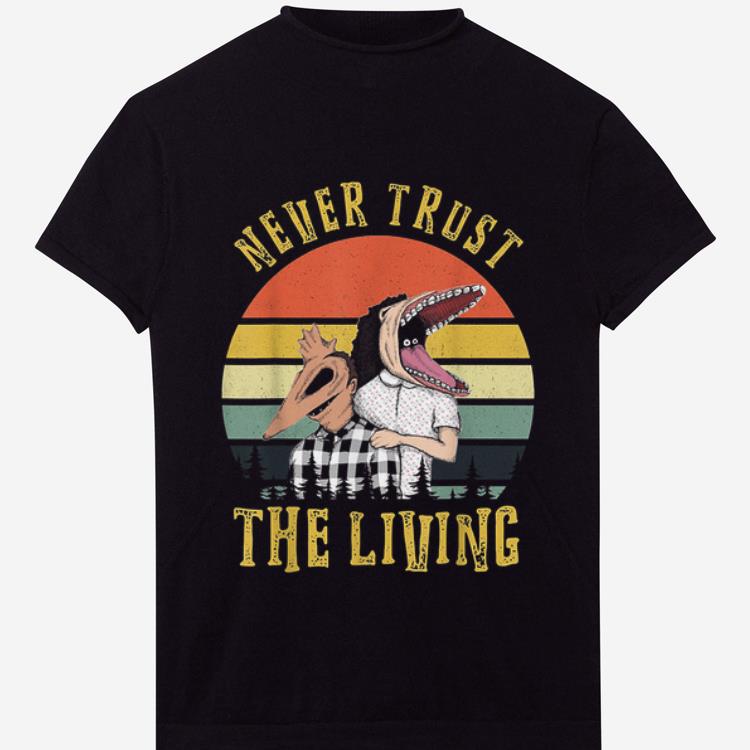 Nice Beetlejuice Never Trust the Living Vintage shirt 1 - Nice Beetlejuice Never Trust the Living Vintage shirt