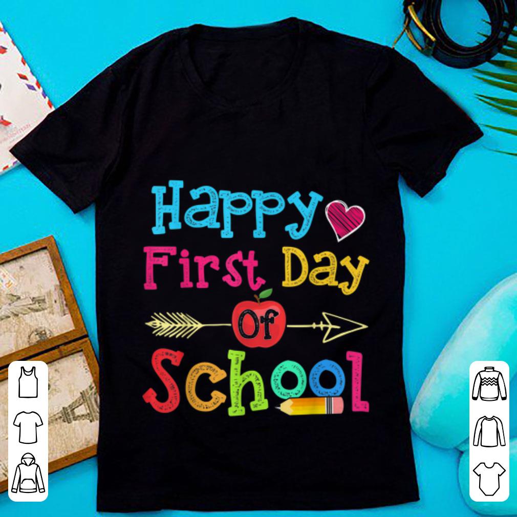 Nice Happy First Day Of School shirt 1 - Nice Happy First Day Of School shirt