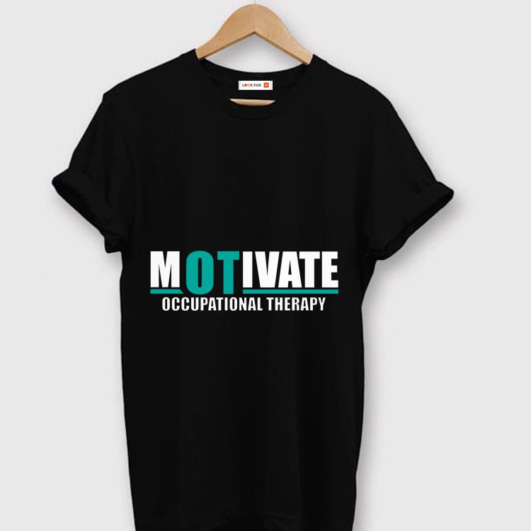 Nice Motivate Occupational Therapy shirt 1 1 - Nice Motivate Occupational Therapy shirt