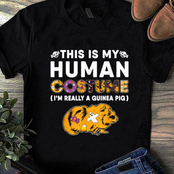 Nice This Is My Human Guinea Pig Halloween Costume Gifts shirt 1 - Nice This Is My Human Guinea Pig Halloween Costume Gifts shirt