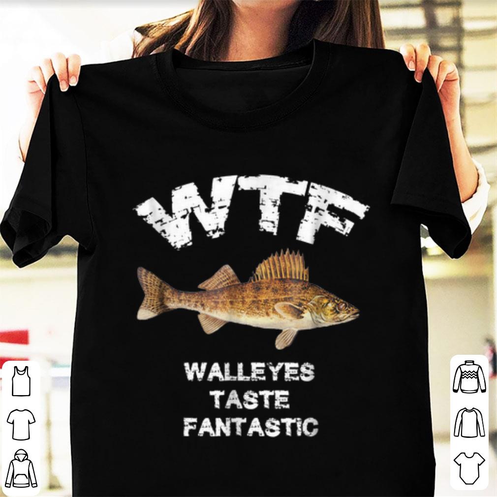 Nice WTF Walleyes Taste Fantastic shirt 1 - Nice WTF Walleyes Taste Fantastic shirt