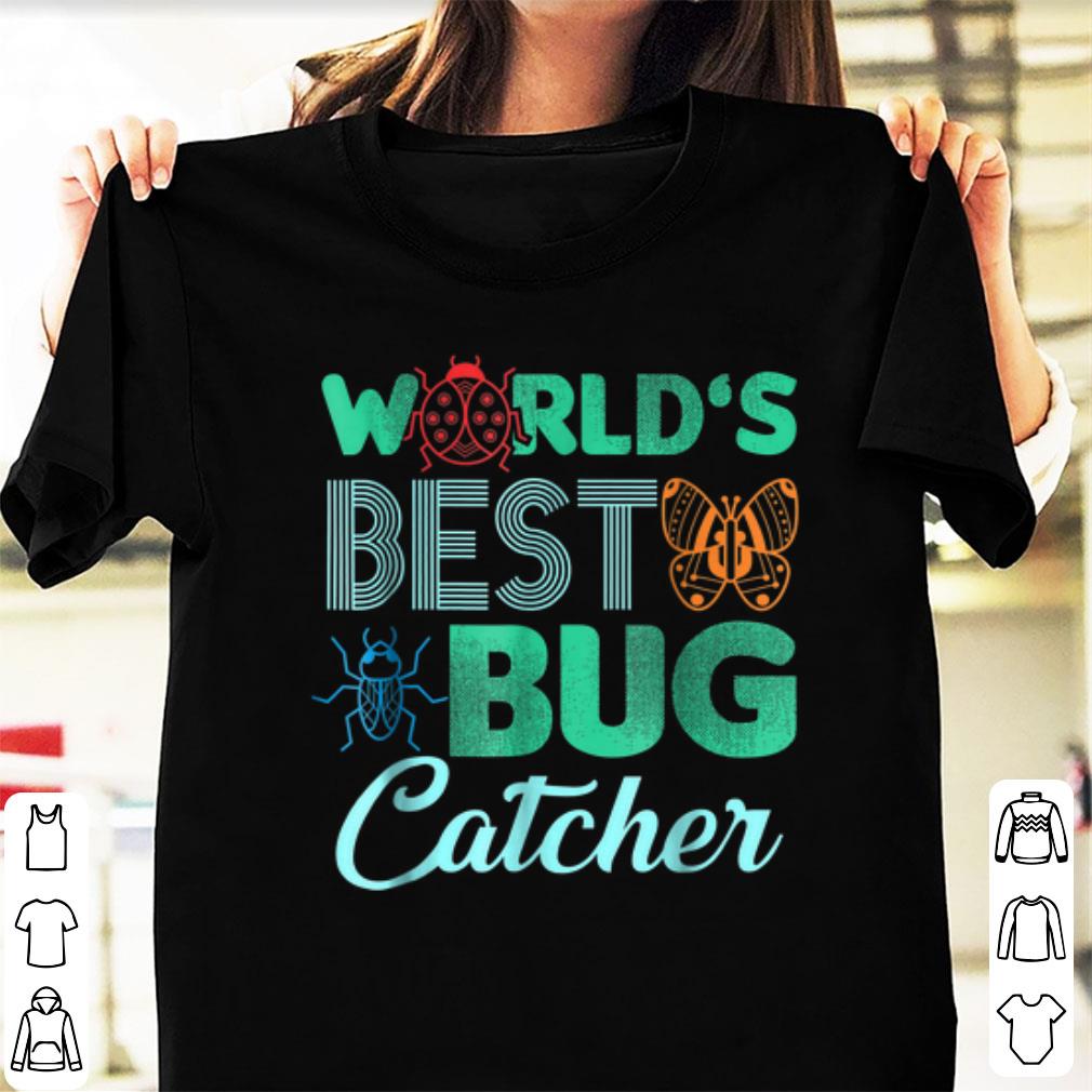 Nice World s Best Bug Catcher shirt 1 - Nice World's Best Bug Catcher shirt