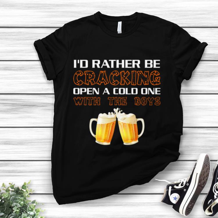Official Bational Beer Day I d Rather Be Cracking Open A Cold One With The Boys shirt 1 - Official Bational Beer Day I'd Rather Be Cracking Open A Cold One With The Boys shirt