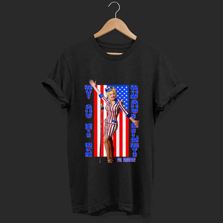 Official Dolly Parton For President American Flag shirt 1 - Official Dolly Parton For President American Flag shirt