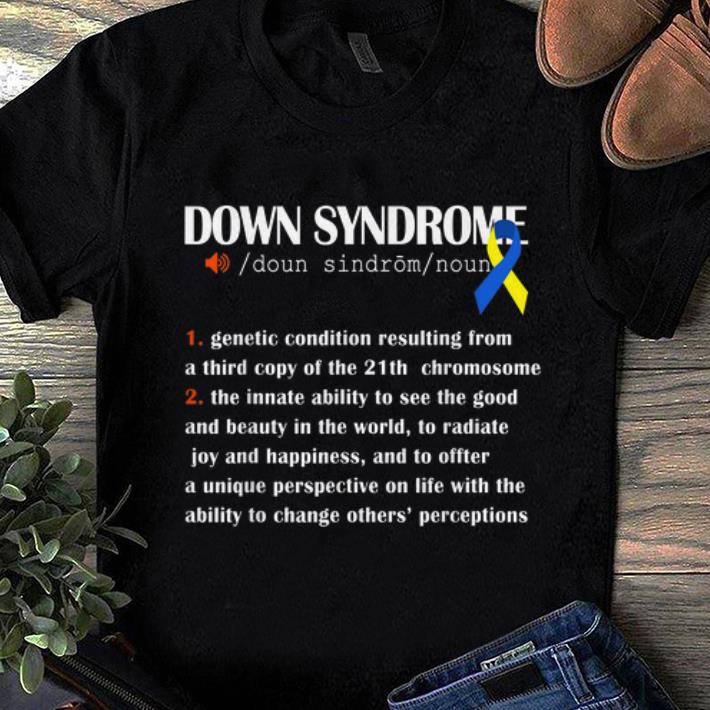 Official Down Syndrome Awareness Definition shirt 1 - Official Down Syndrome Awareness Definition shirt