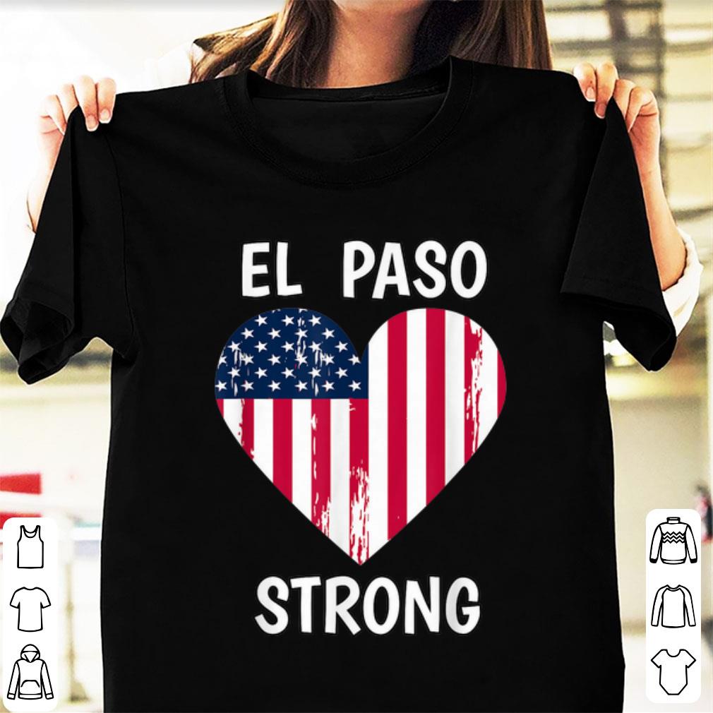 Official El Paso Strong American Flag Heart shirt 1 - Official El Paso Strong American Flag Heart shirt