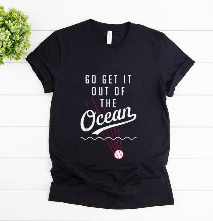 Official Go Get It Out Of The Ocean Baseball shirt 1 - Official Go Get It Out Of The Ocean Baseball shirt