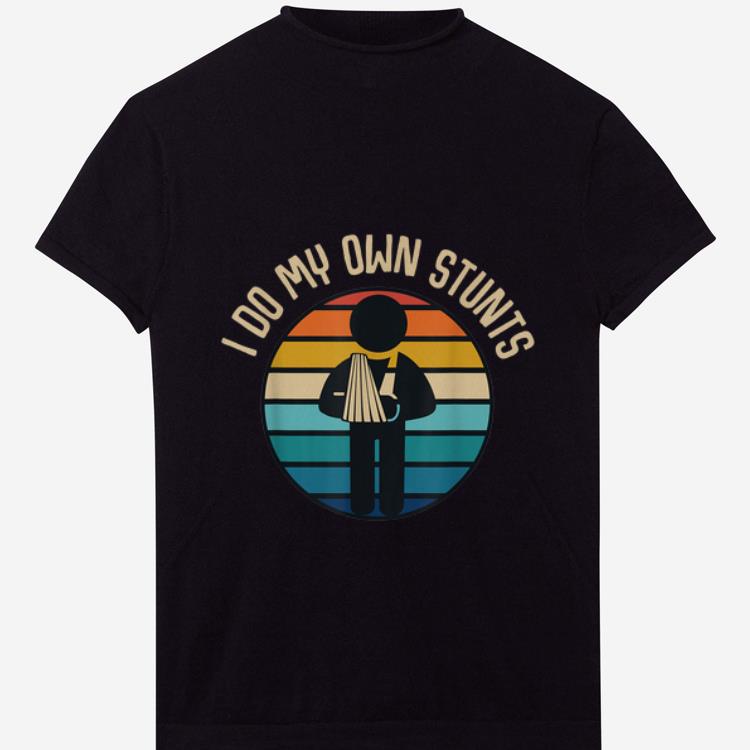 Official I Do My Own Stunts Hand Wrist Vintage shirt 1 - Official I Do My Own Stunts Hand Wrist Vintage shirt