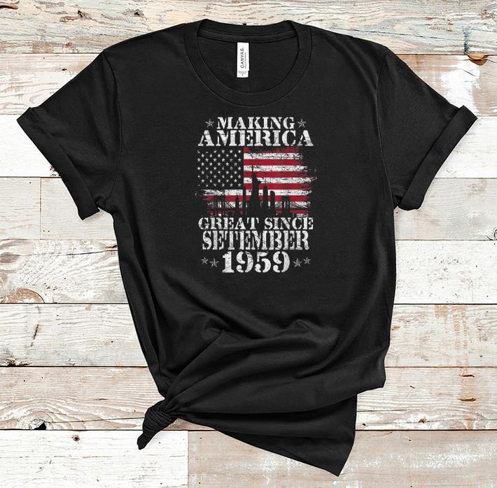 Official Making America Great Since Setember 1959 shirt 1 - Official Making America Great Since Setember 1959 shirt