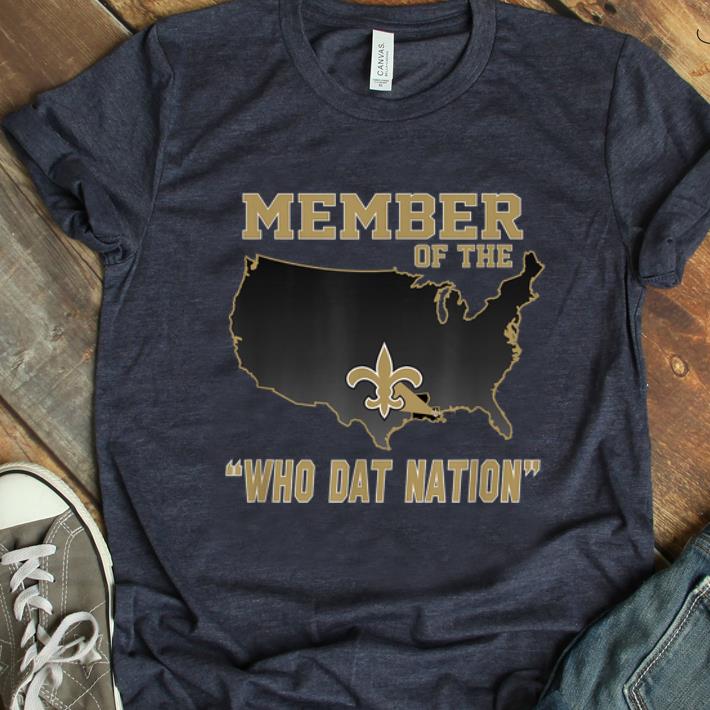 Official New Orleans Member Of The Who Dat Nation shirt 1 - Official New Orleans Member Of The Who Dat Nation shirt