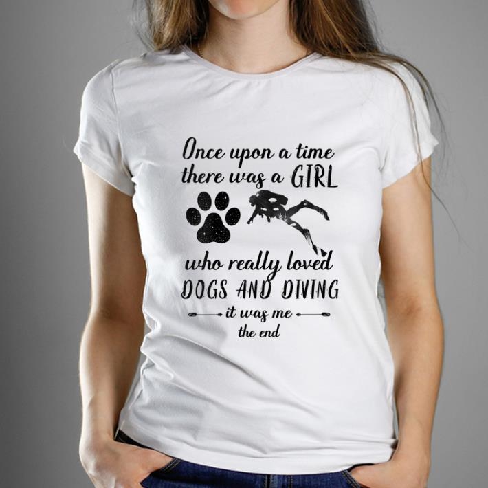 Official Once upon a time there was a girl loved dogs and diving shirt 1 - Official Once upon a time there was a girl loved dogs and diving shirt