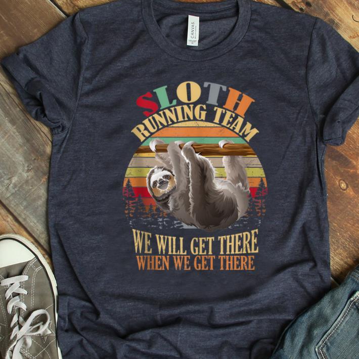 Official Sloth Running Team We ll Get There Vintage shirt 1 - Official Sloth Running Team We'll Get There Vintage shirt