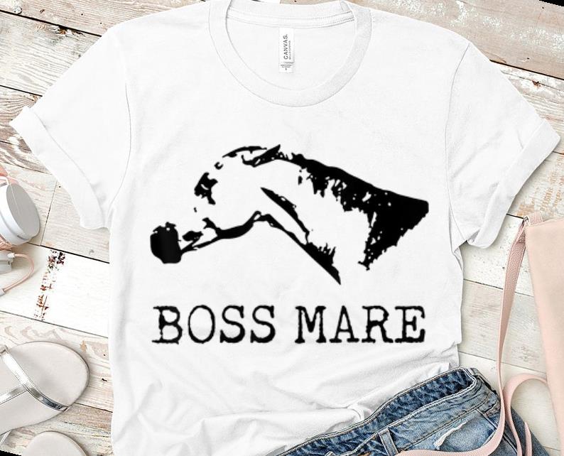Original Boss Mare Horse Equestrians shirt 1 - Original Boss Mare Horse Equestrians shirt