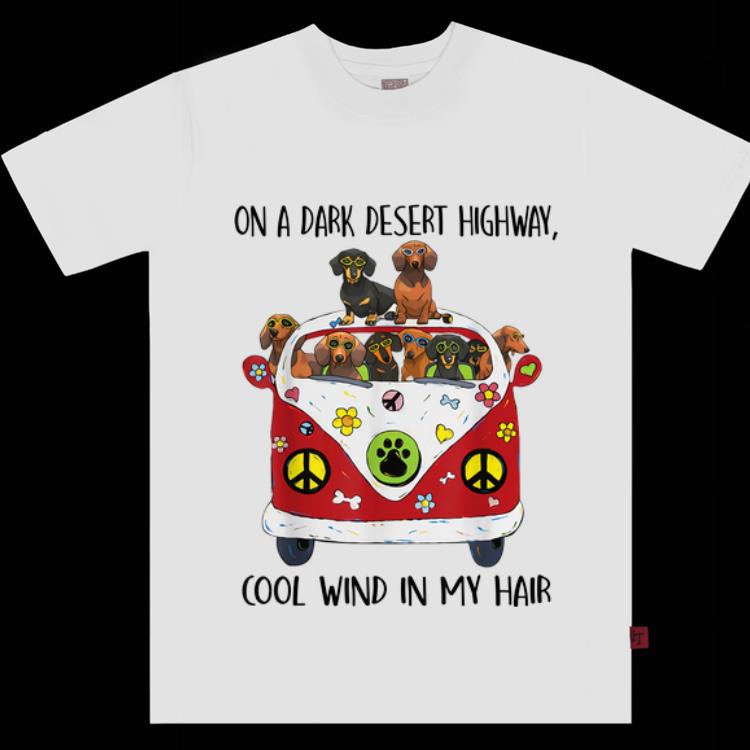 Original On A Dark Desert Highway Cool Wind in My Hair Dachshund Peace Bus shirt 1 2 - Original On A Dark Desert Highway Cool Wind in My Hair Dachshund Peace Bus shirt