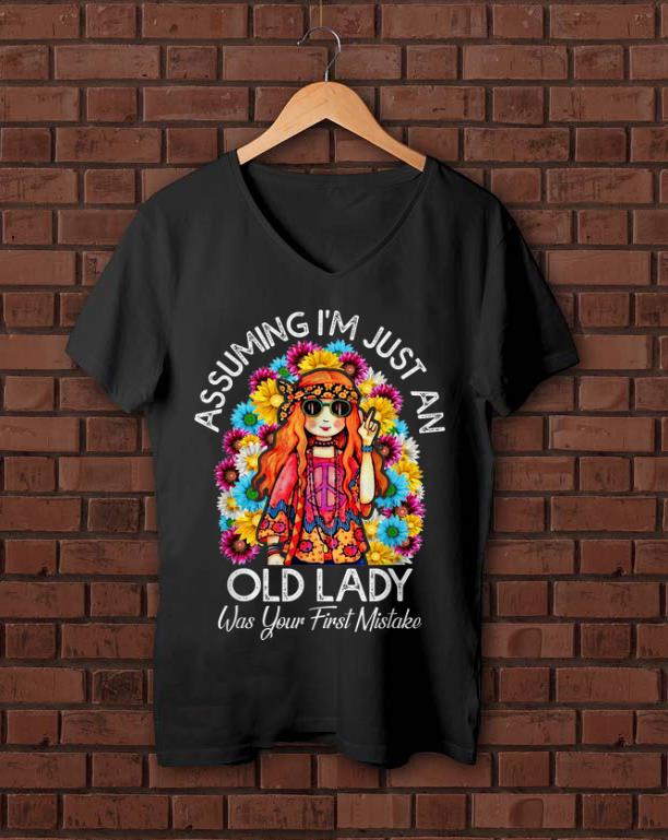 Premium Assuming I m Just An Old Lady Was Your First Mistake Colorful Hippie Flower shirt 1 - Premium Assuming I'm Just An Old Lady Was Your First Mistake Colorful Hippie Flower shirt