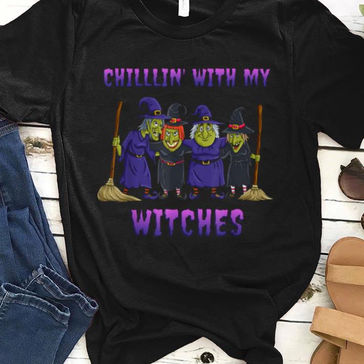 Premium Chillin With My Witches Halloween Funny shirt 1 - Premium Chillin With My Witches Halloween Funny shirt