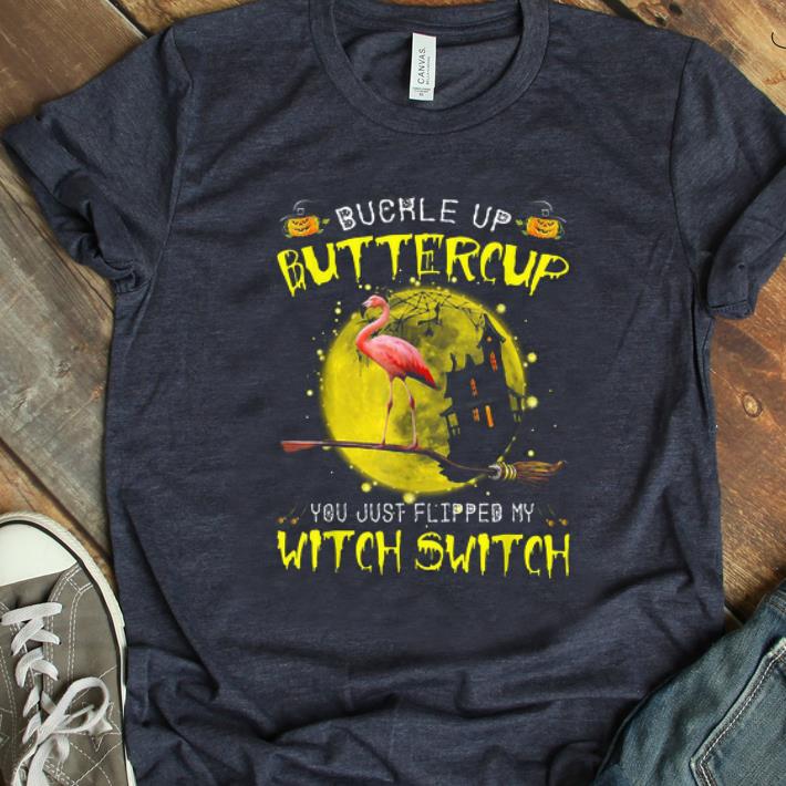 Premium Flamingo Buckle Up Buttercup You Just Flipped My Witch Switch shirt 1 - Premium Flamingo Buckle Up Buttercup You Just Flipped My Witch Switch shirt